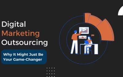 Digital Marketing Outsourcing: Why It Might Just Be Your Game-Changer