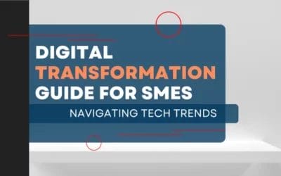 Digital Transformation Guide for SMEs: Navigating Tech Trends